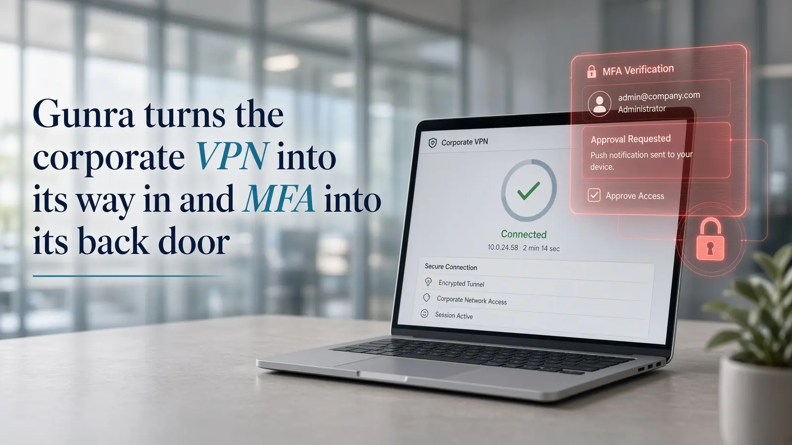 Gunra turns the corporate VPN into its way