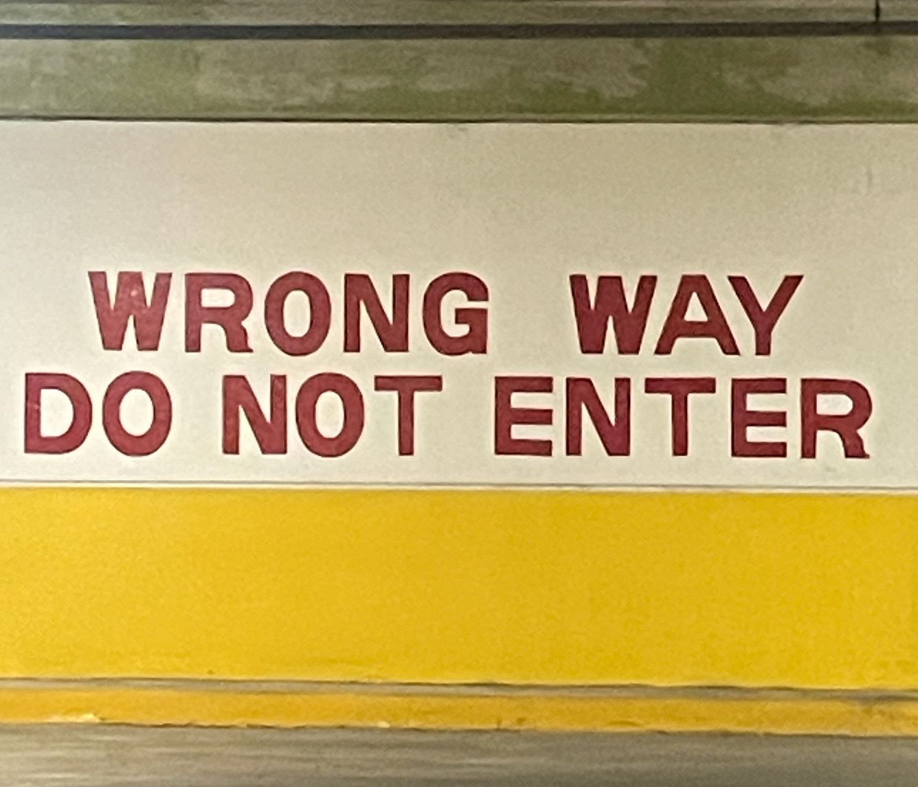 Wrong Way Do Not Enter