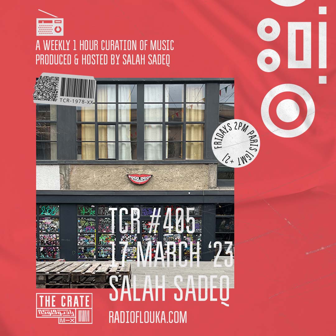 The Crate Radio # 405 with Salah Sadeq 