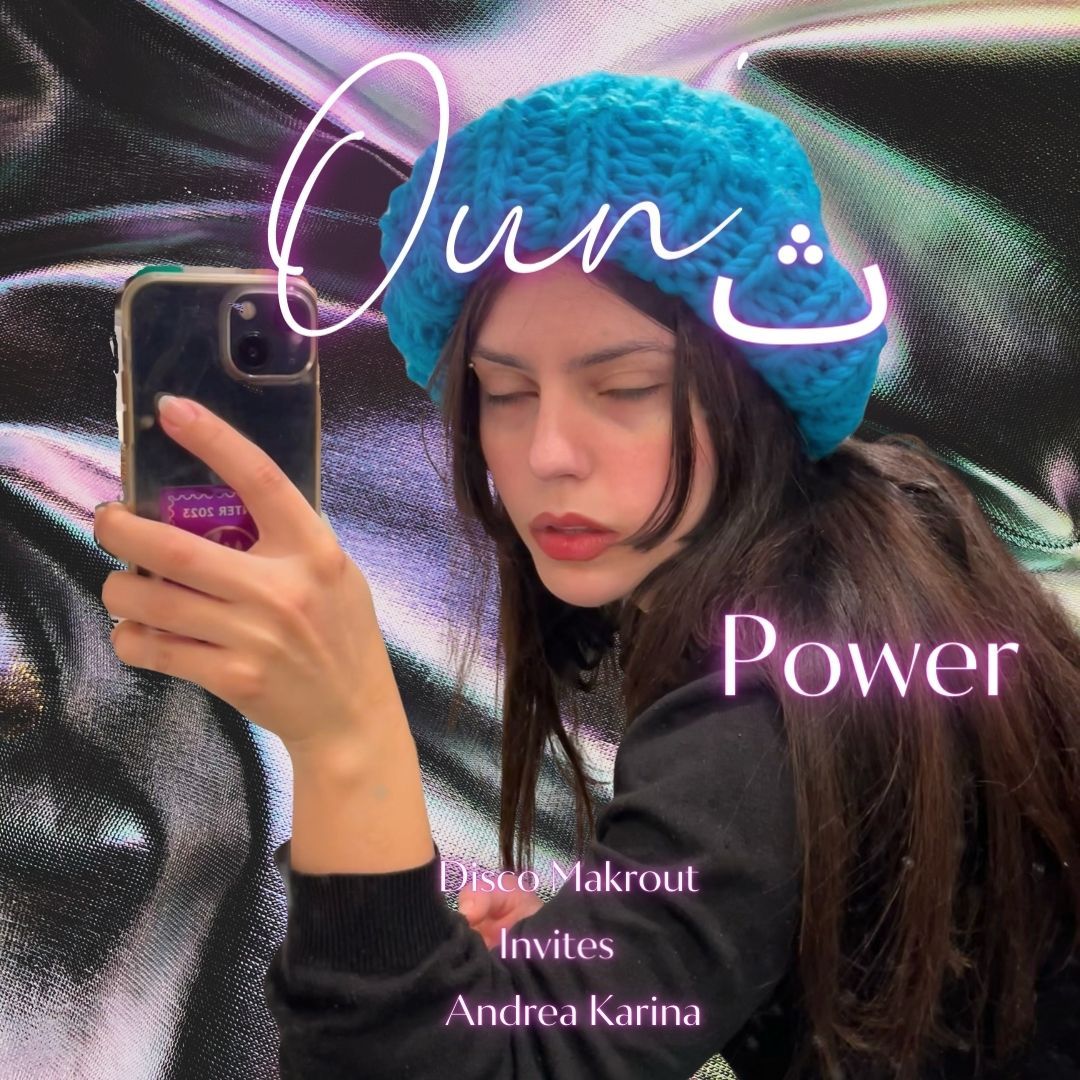 Ountha Power: Disco Makrout invites Andrea Karina 14/02/2024