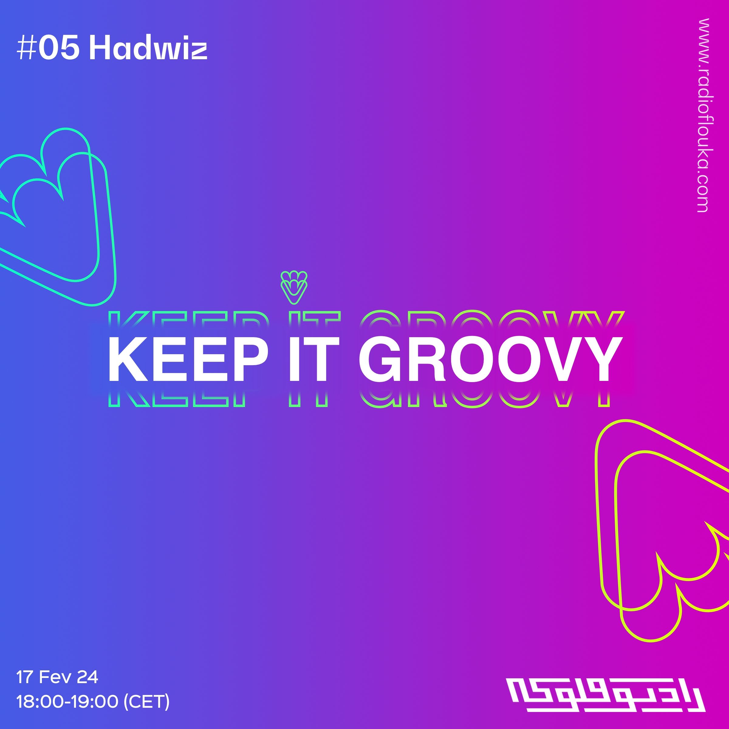 Keep It Groovy #05 with Hadwiz 