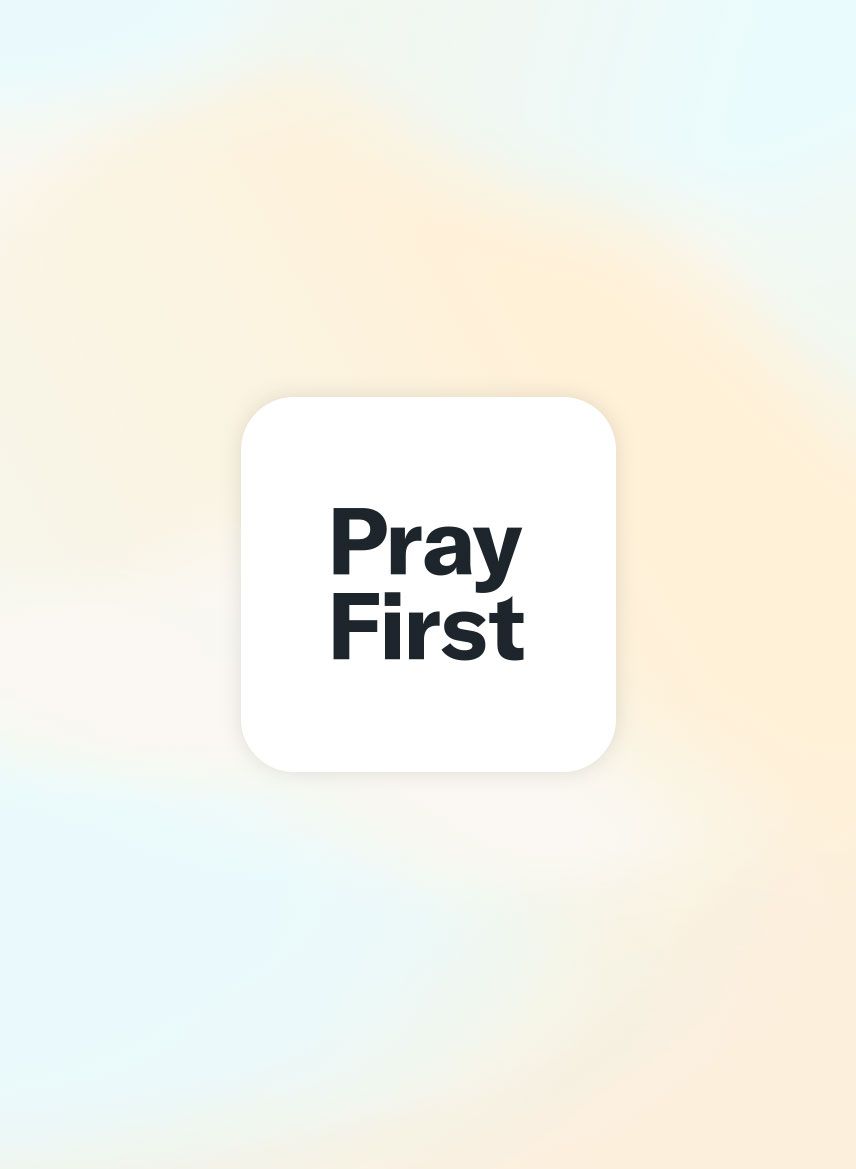 Pray First App