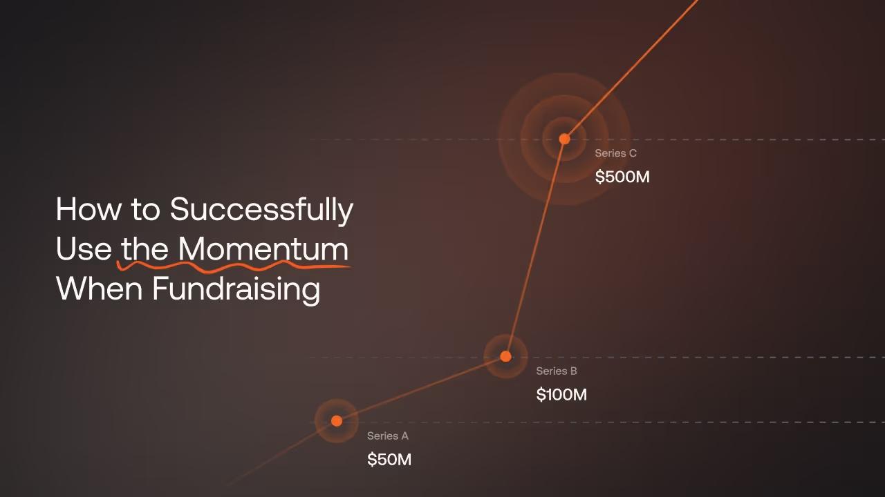How to Successfully Use the Momentum When Fundraising