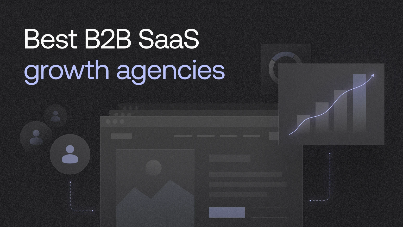 Best B2B SaaS growth agencies for 2026
