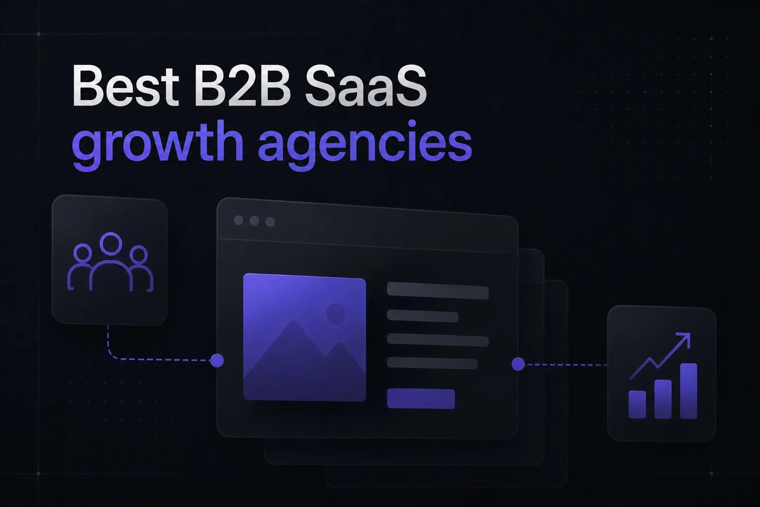 Best B2B SaaS growth agencies for 2026