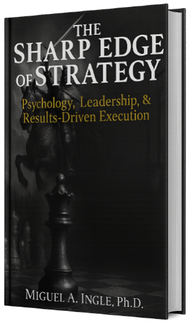 The Sharp Edge of Strategy by Dr. Miguel A. Ingle, Ph.D., hardcover edition