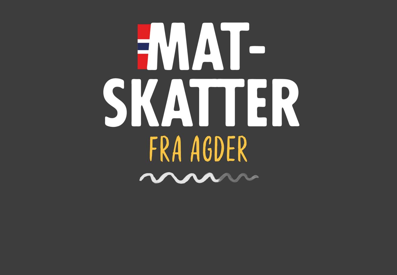 Grafikk som viser teksten 'Mat- skatter fra Agder' med en liten norsk flaggdetalj i øverste venstre hjørne.