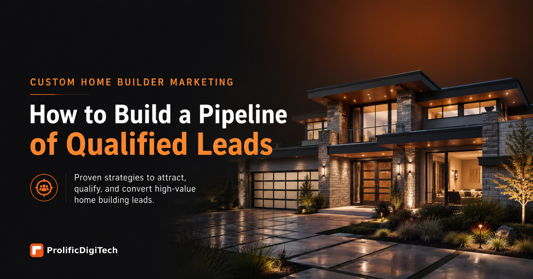 custom home build a pipeline of qualified leads