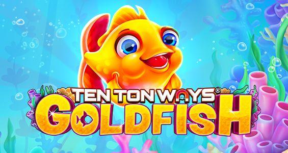 Ten Ton Ways Goldfish