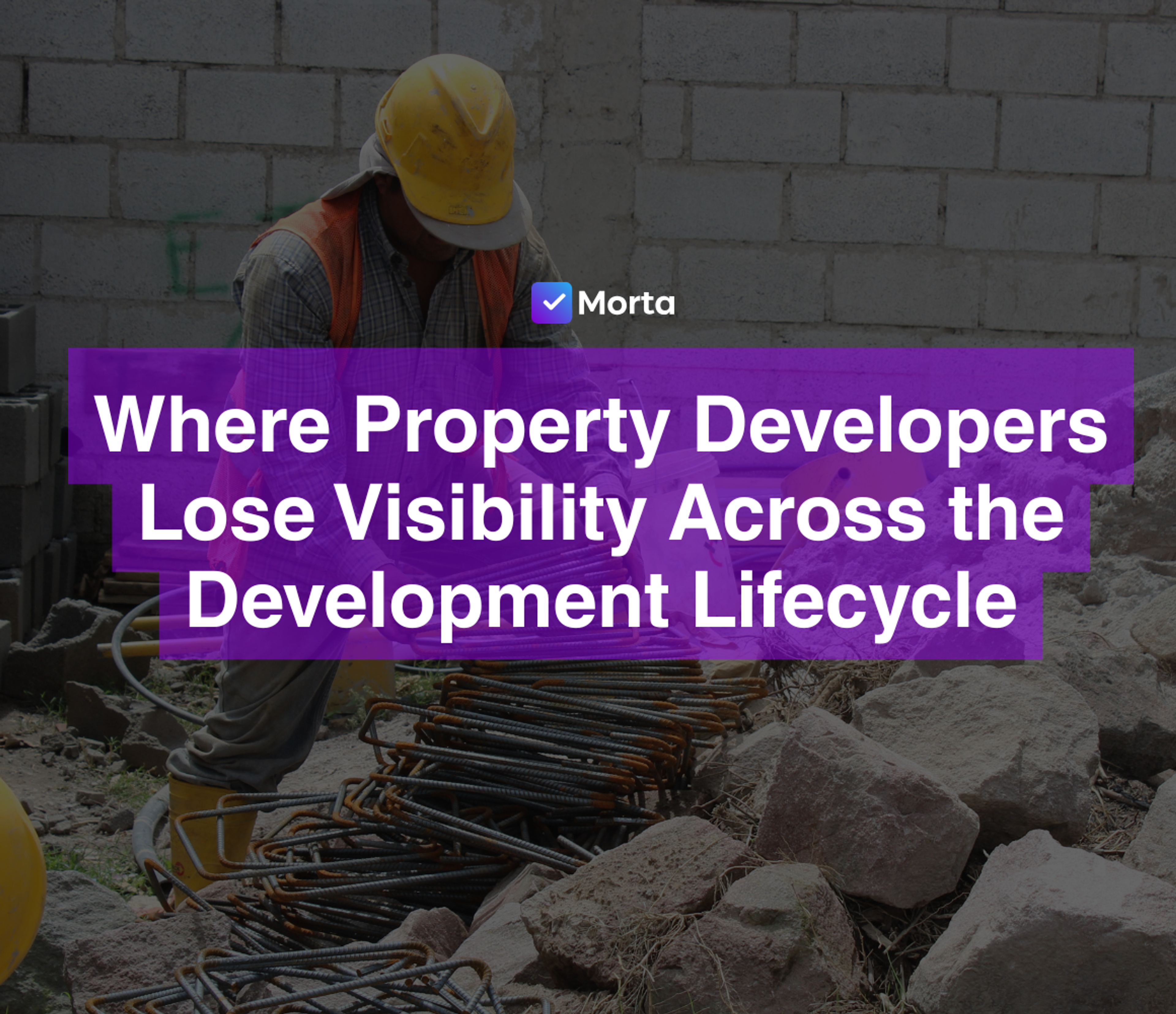 property development lifecycle, property development software, software for property developers, development project visibility, property development management, development cost management, property development appraisal, property development reporting, morta.com, development portfolio management
