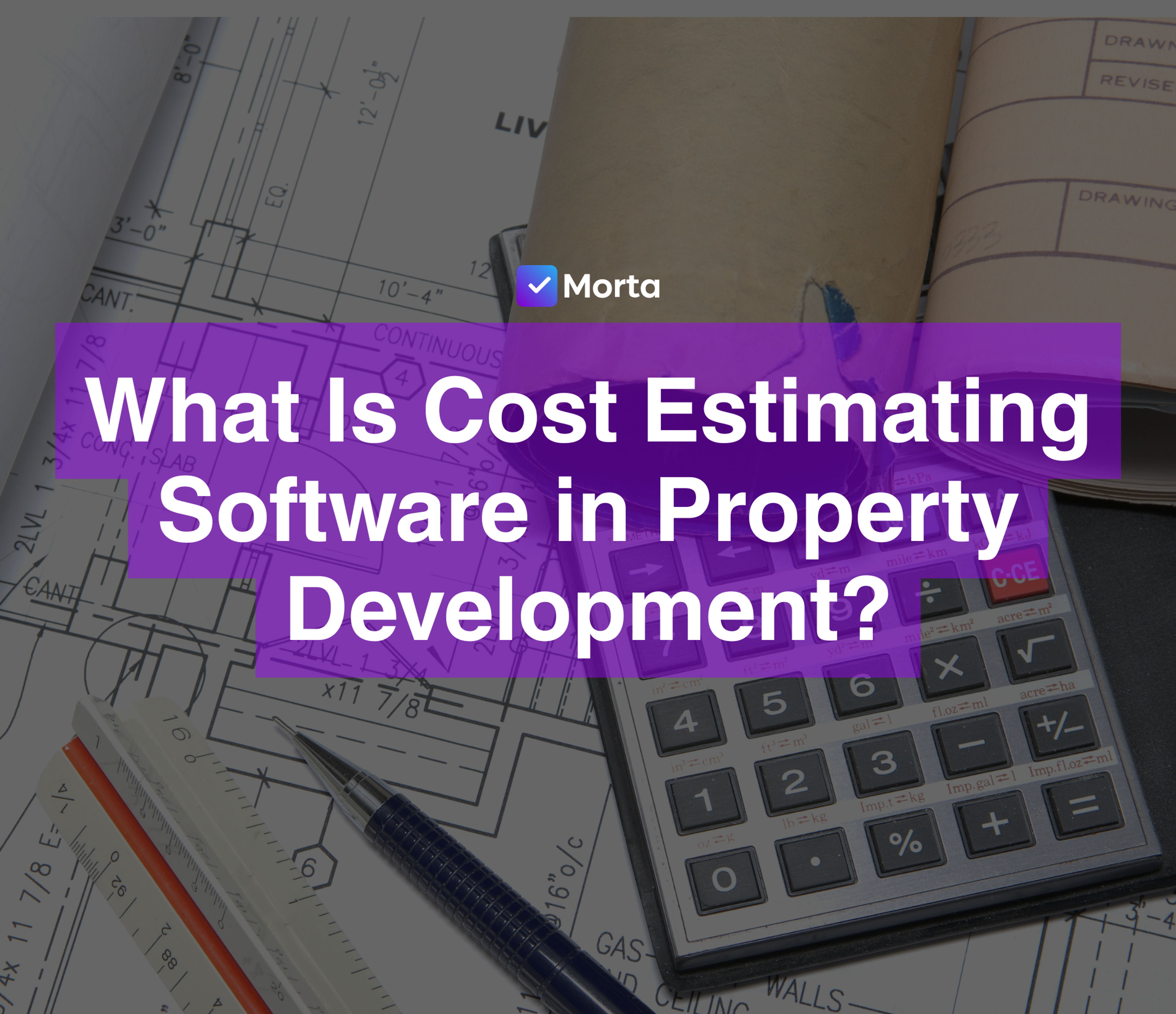cost estimating software, construction estimating software, estimating software for construction, estimating software construction, software for property developers, property development software, morta.com, morta, morta software
