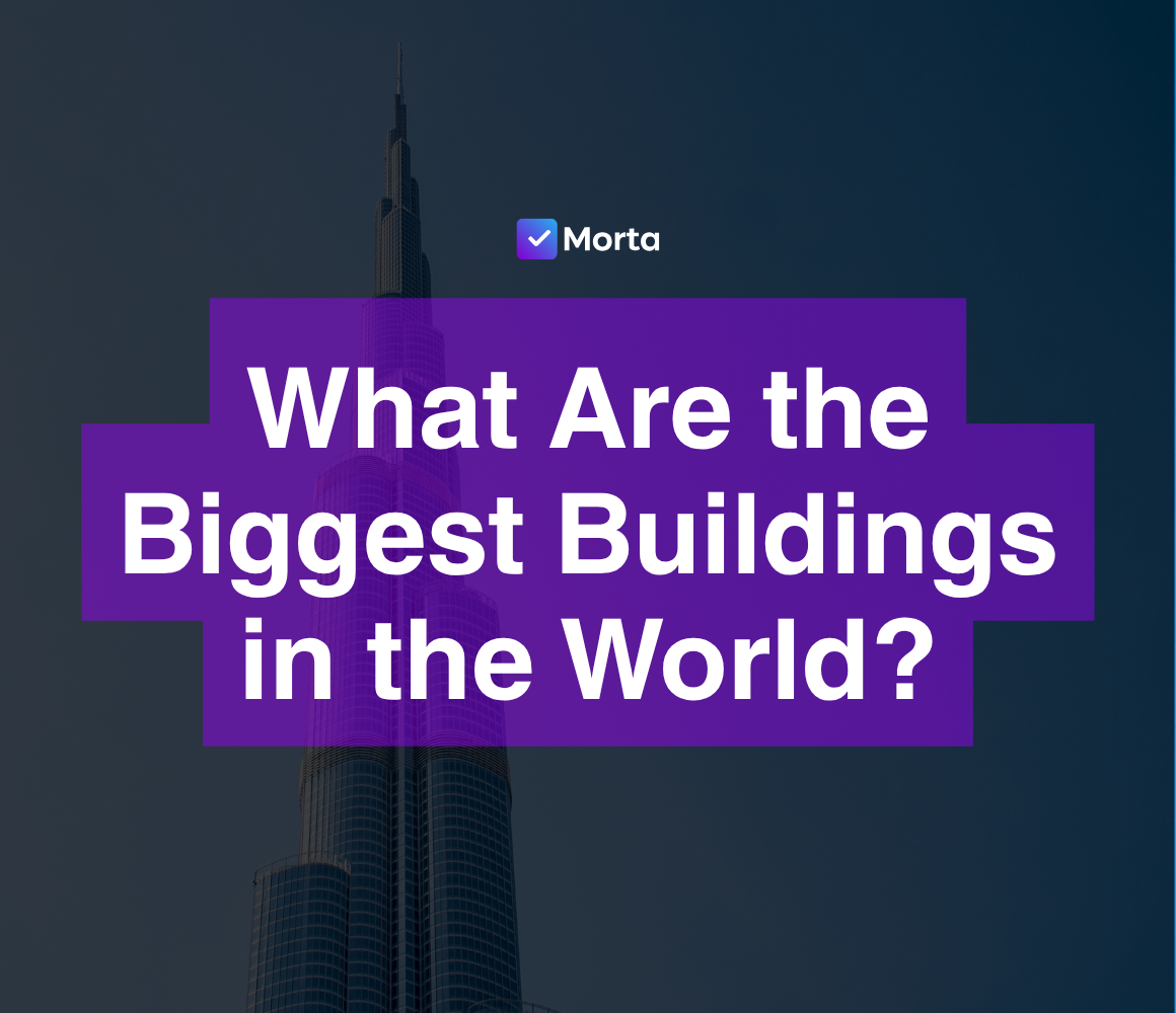 biggest and tallest building in the world, biggest buildings in the world, tallest buildings in the world, is burj khalifa the tallest building, tallest building in the world, software for property developers, property development software, morta.com, morta, morta software