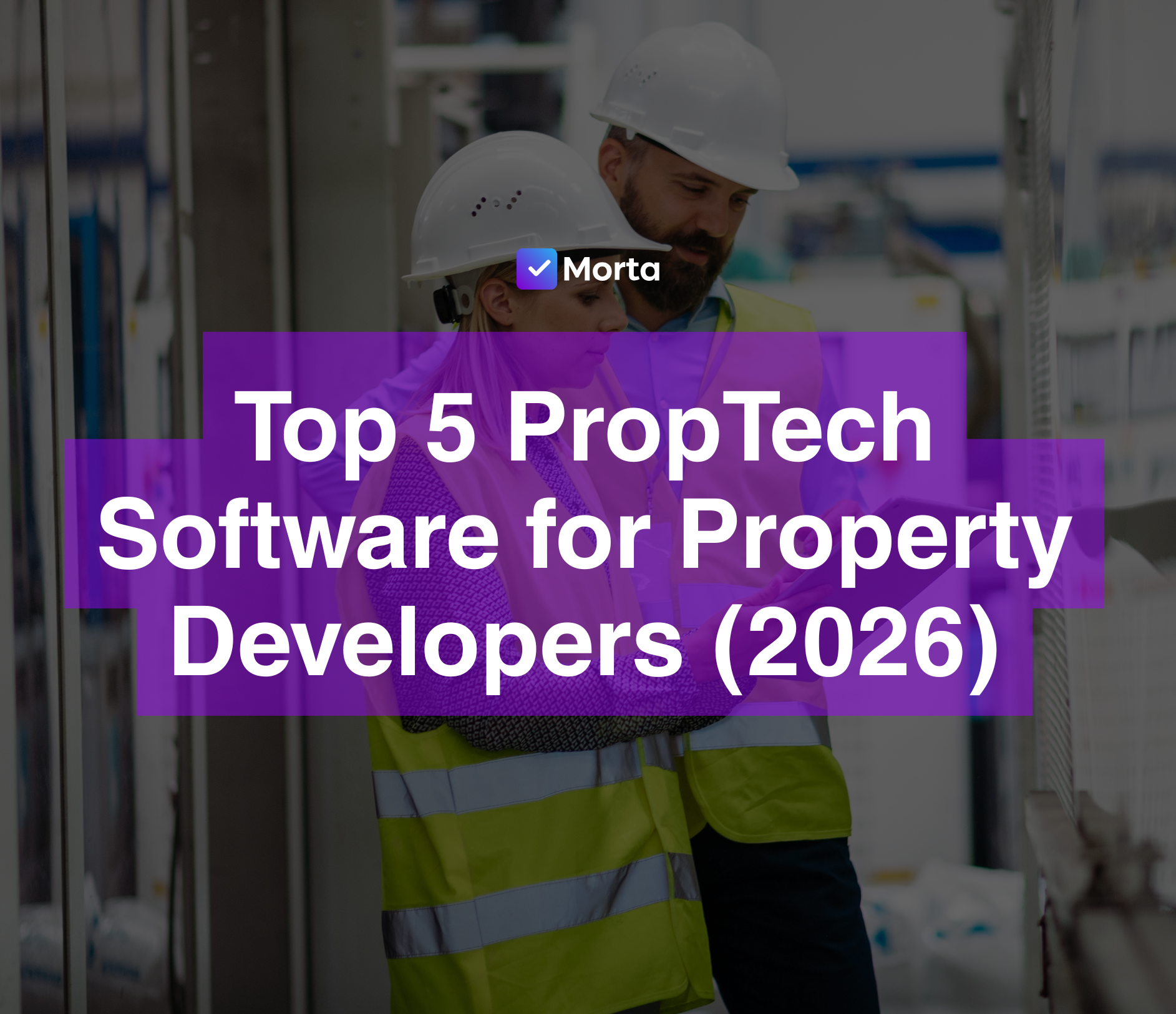 proptech software development, proptech software for property developers, best proptech software for construction, best proptech software for property developers, best proptech software for property development, proptech software review, property development ai, morta crm, morta, morta property development, morta software, property development software, software for property development