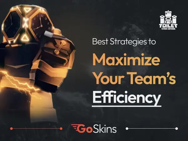 Best Strategies to Maximize Your Team’s Efficiency in Toilet Tower Defense