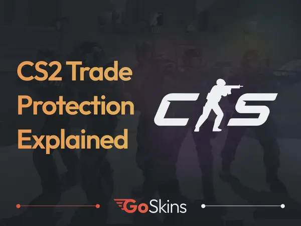 CS2 Trade Protection Explained