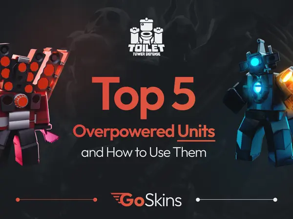 Top 5 Most Overpowered Units in Toilet Tower Defense and How to Use Them