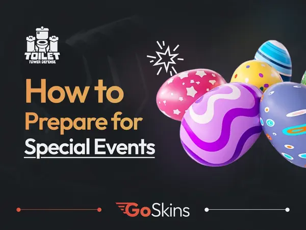How to Prepare for Special Events in Toilet Tower Defense