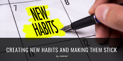 Creating New Habits and Making Them Stick
