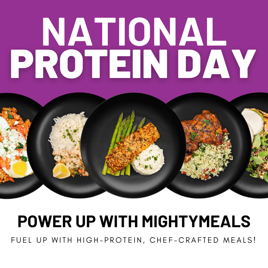Fuel Your Body: Celebrate National Protein Day with MightyMeals