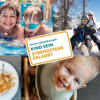 Glückliche Kinder im Pool, beim Rodeln im Schnee und ein lachendes Kleinkind beim Essen, mit dem Text: „Unsere Urlaubsregel: Kind sein strengstens erlaubt“.