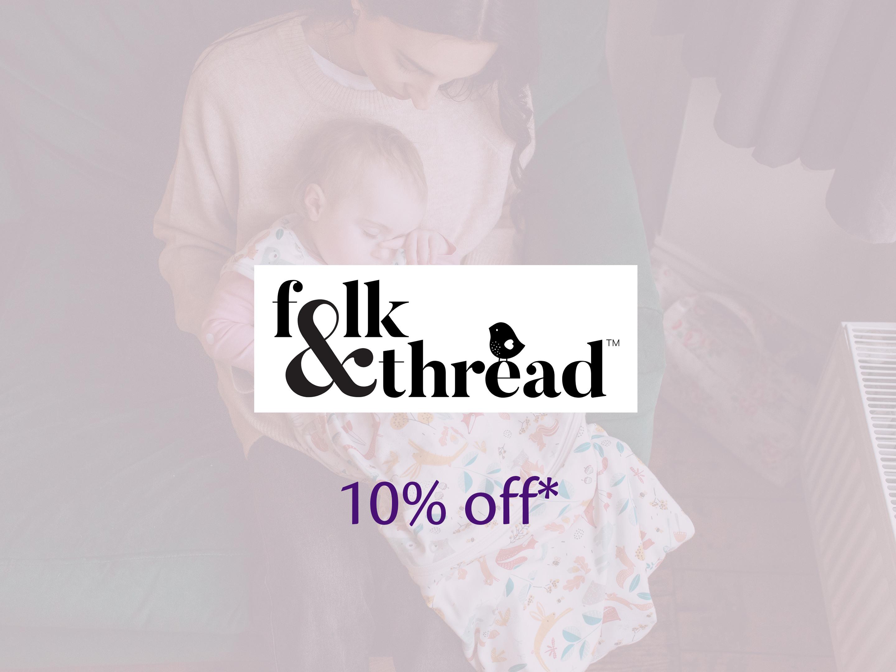 Folk & Thread logo over a parent cuddling a sleeping baby in a patterned blanket with a 10% off offer