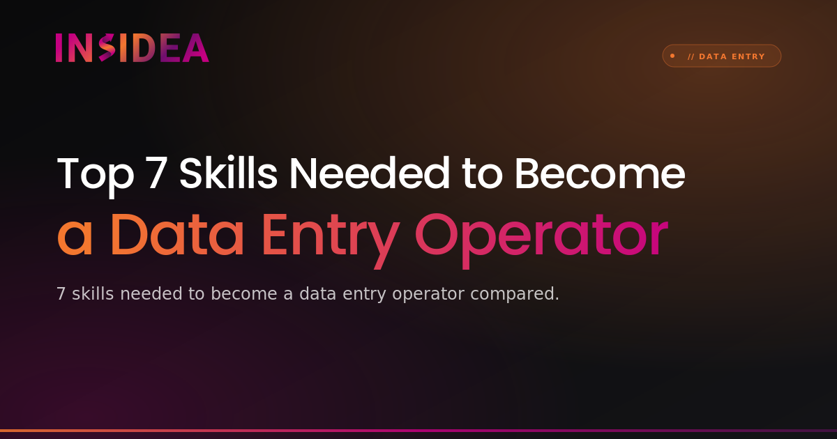 Top 7 Skills Needed to Become a Data Entry Operator