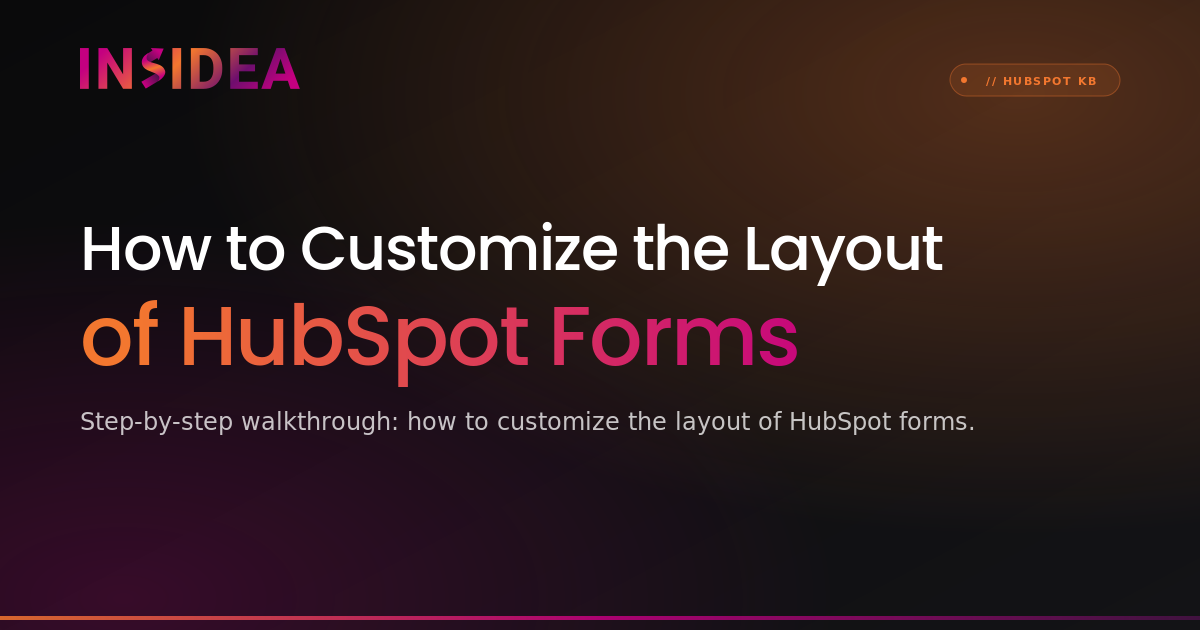 How to Customize the Layout of HubSpot Forms | INSIDEA