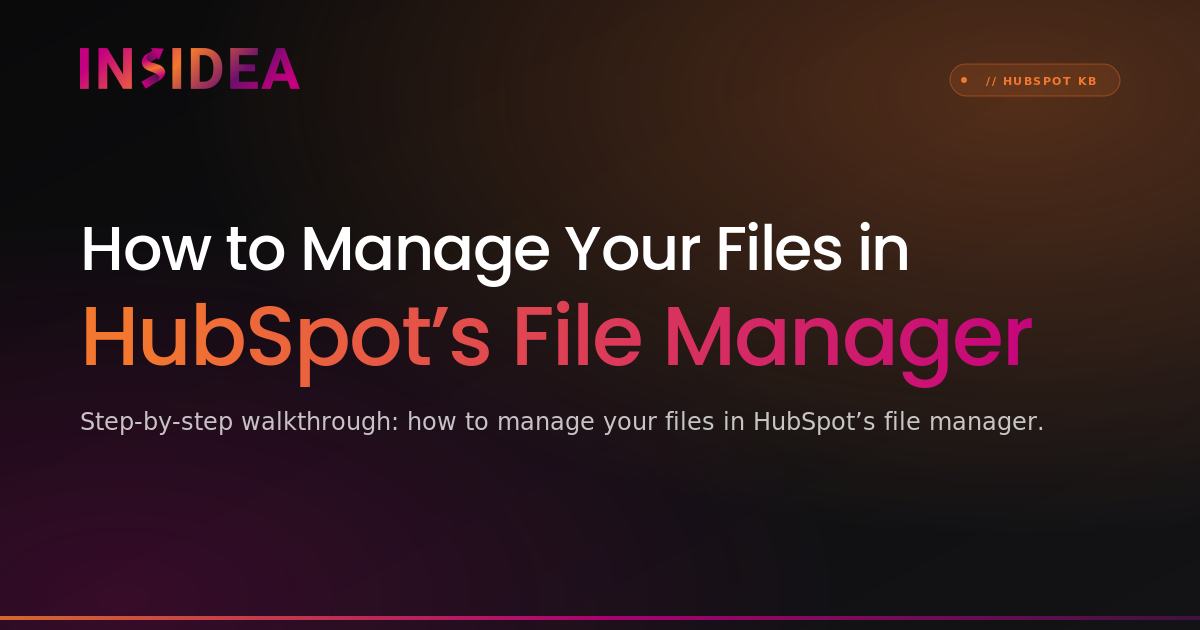 How to Manage Your Files in HubSpot’s File Manager | INSIDEA