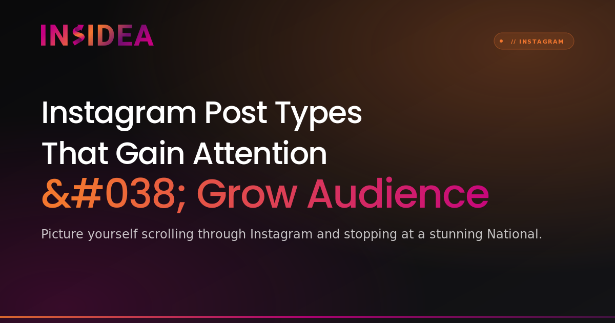 Instagram Post Types That Gain Attention & Grow Audience