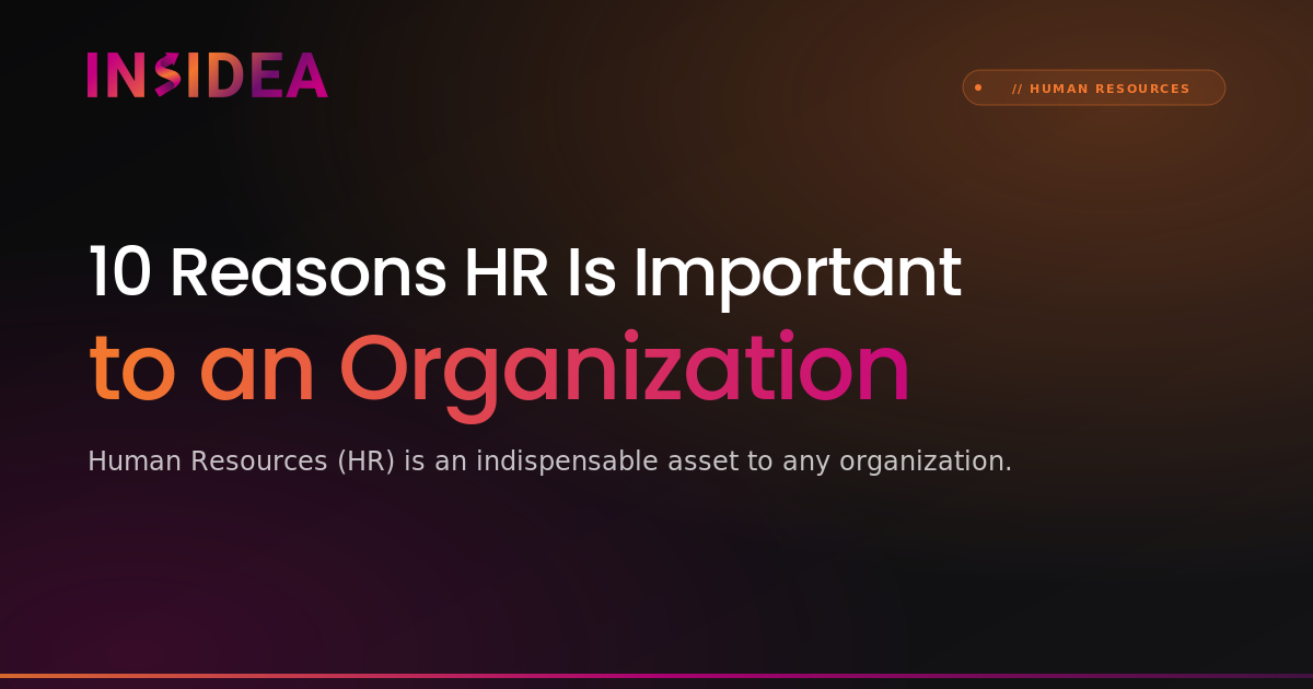 10 Reasons HR Is Important to an Organization | INSIDEA