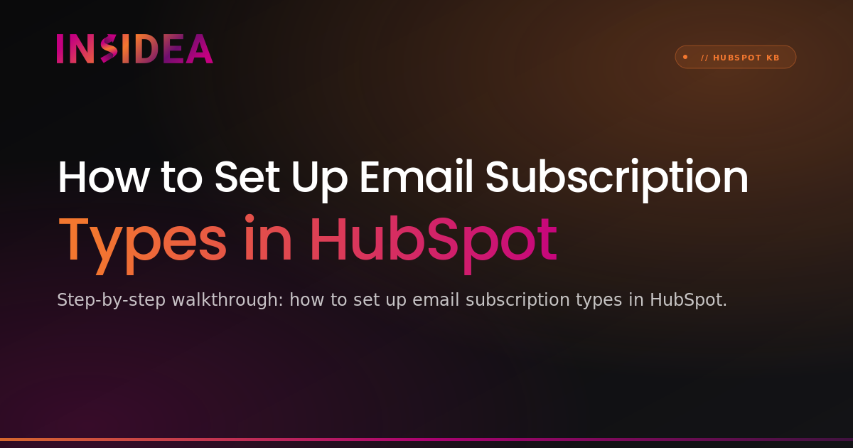 How to Set Up Email Subscription Types in HubSpot | INSIDEA