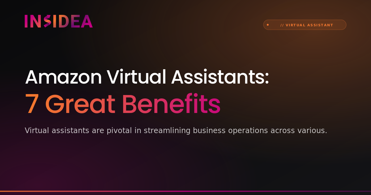 Amazon Virtual Assistants: 7 Great Benefits | INSIDEA