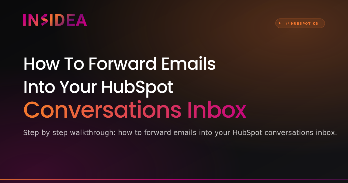 How To Forward Emails Into Your HubSpot Conversations Inbox