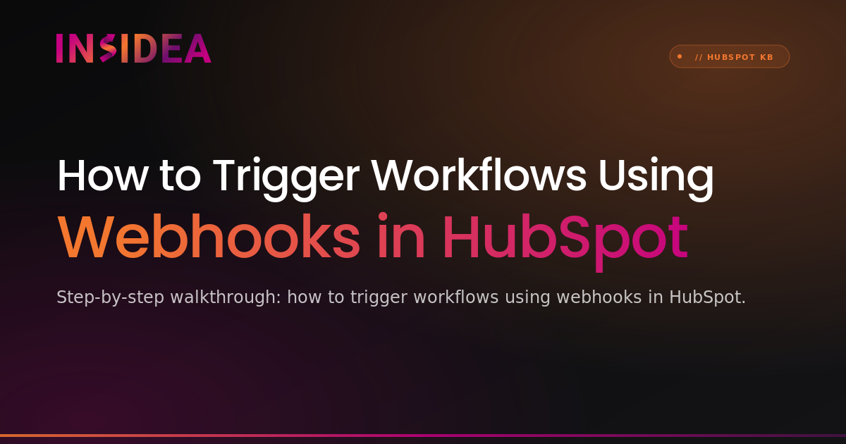 How to Trigger Workflows Using Webhooks in HubSpot | INSIDEA