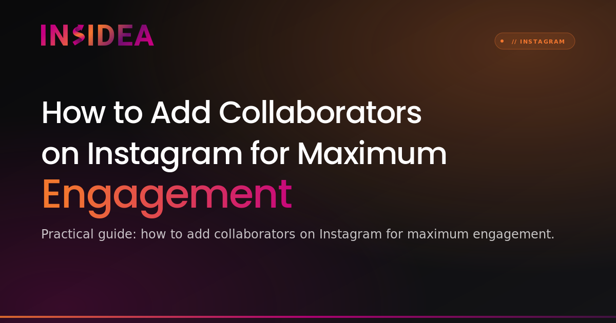 How to Add Collaborators on Instagram for Maximum Engagement