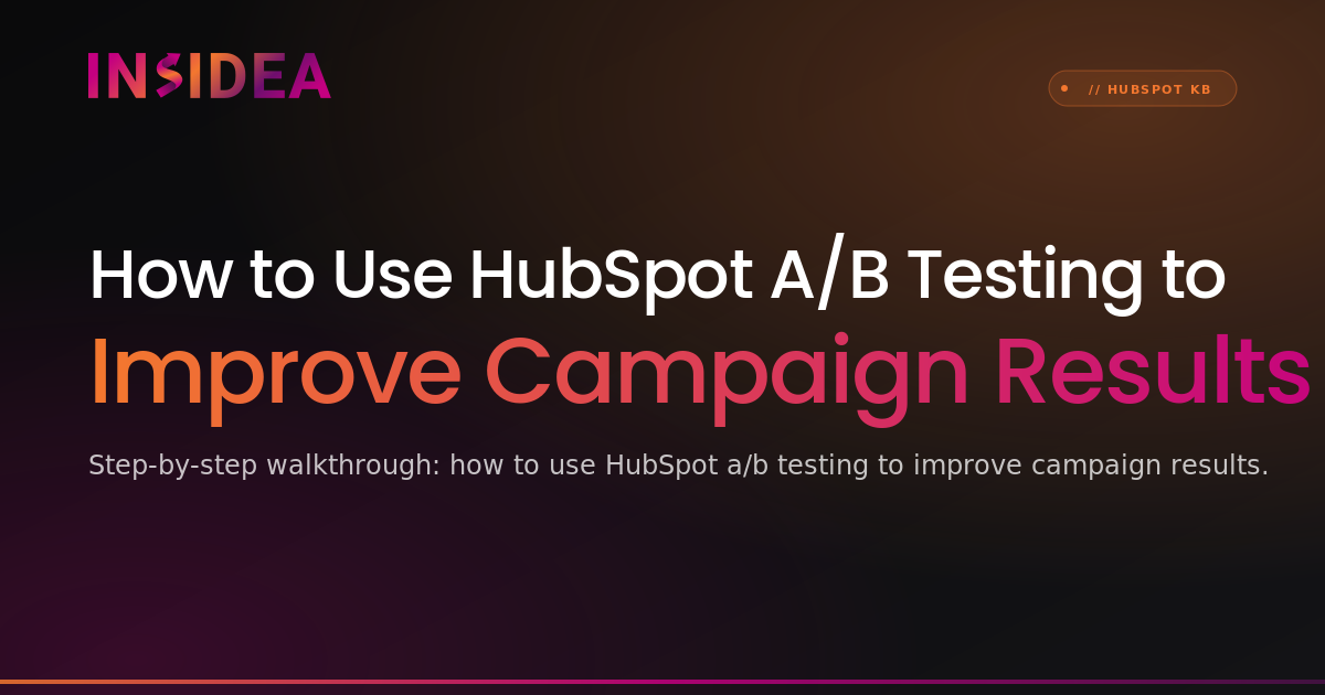 How to Use HubSpot A/B Testing to Improve | INSIDEA