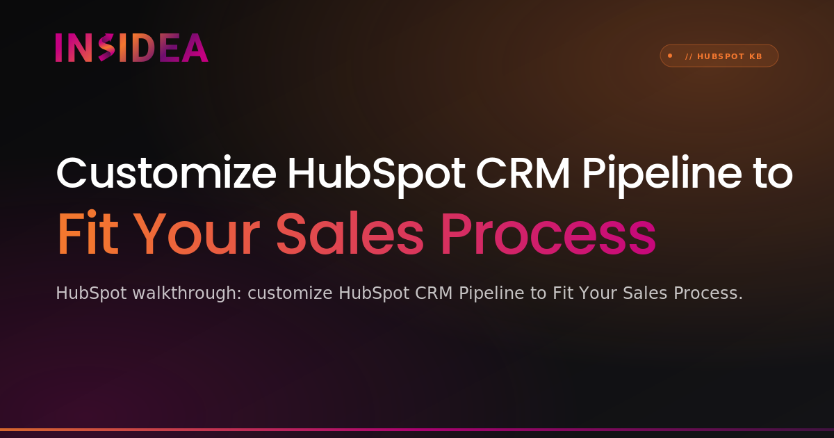 Customize HubSpot CRM Pipeline To Fit Your Sales Process customize-hubspot-crm-pipeline-to-fit-your-sales-process