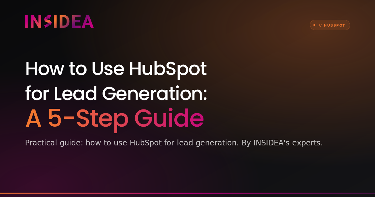 How to Use HubSpot for Lead Generation: A 5-Step Guide