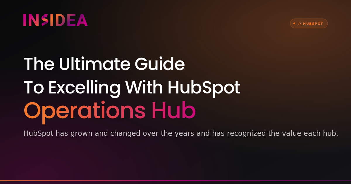 The Ultimate Guide To Excelling With HubSpot Operations Hub