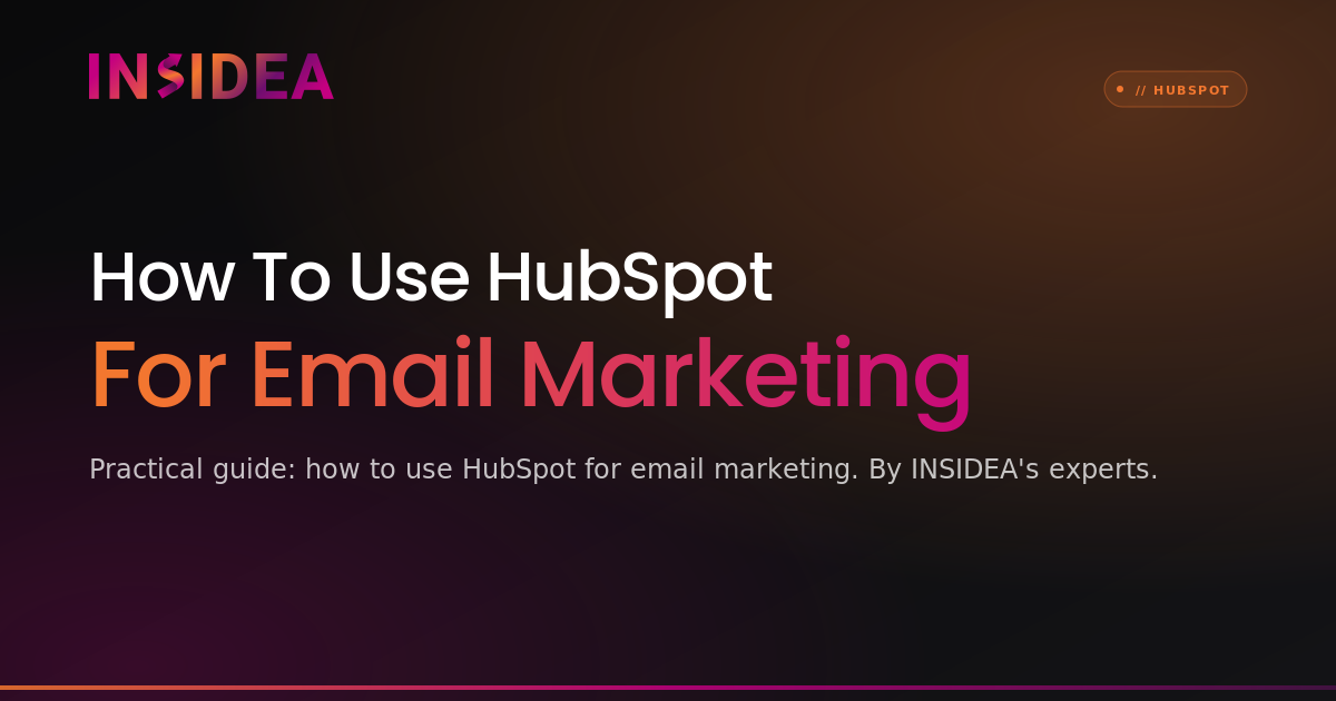 How To Use HubSpot For Email Marketing | INSIDEA