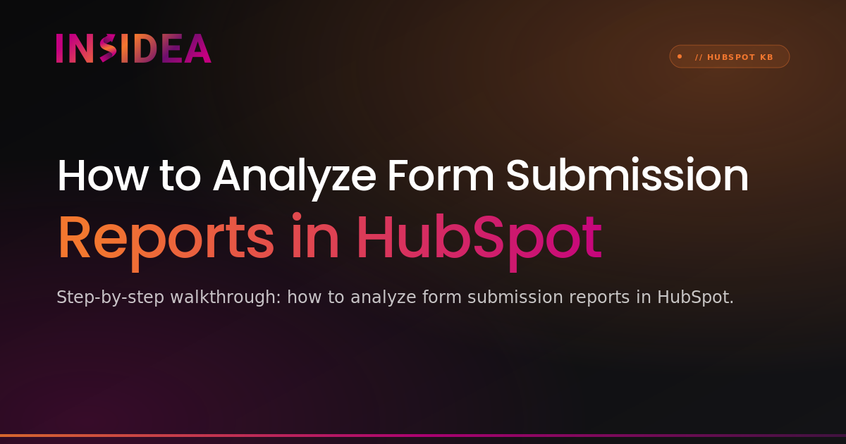 How to Analyze Form Submission Reports in HubSpot | INSIDEA