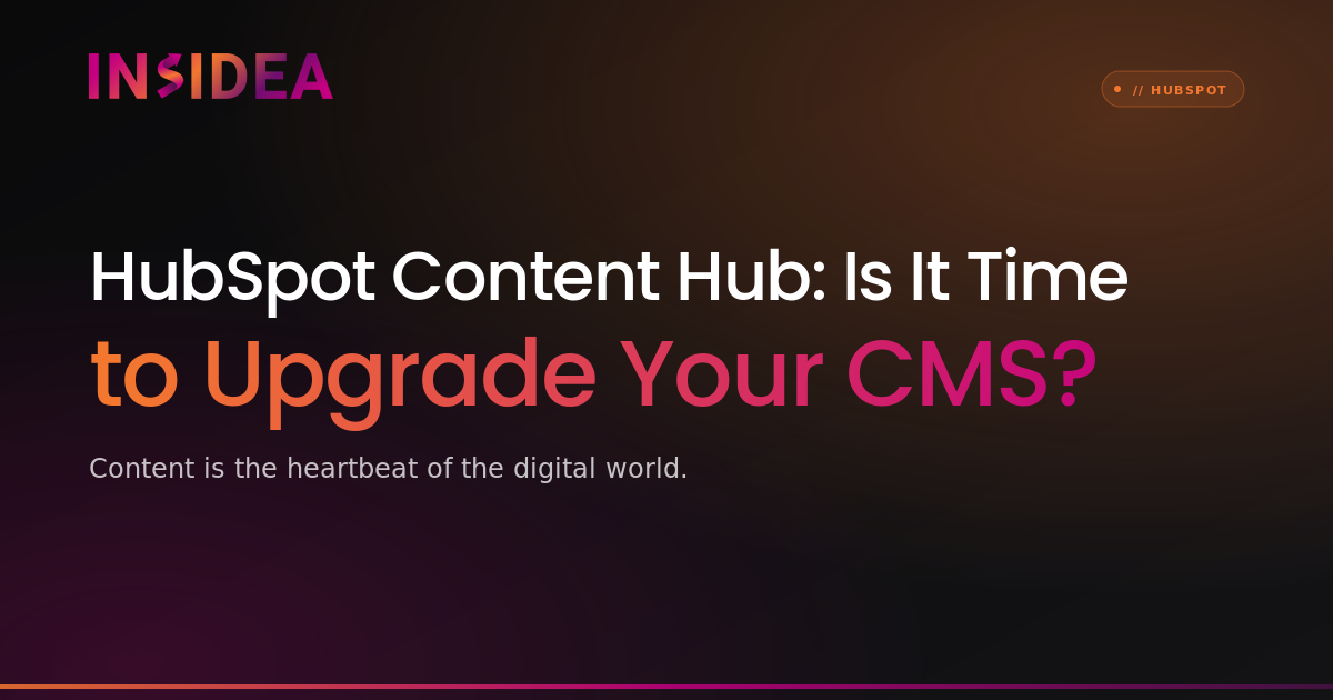 HubSpot Content Hub: Is It Time to Upgrade Your CMS?