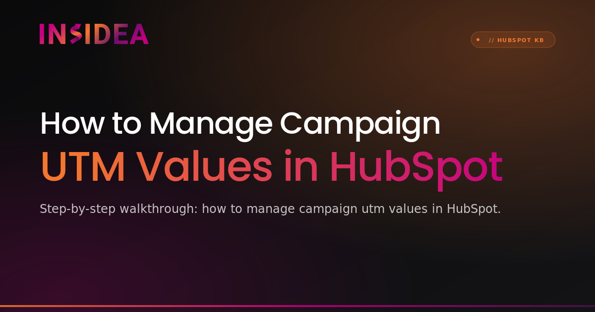 How to Manage Campaign UTM Values in HubSpot | INSIDEA