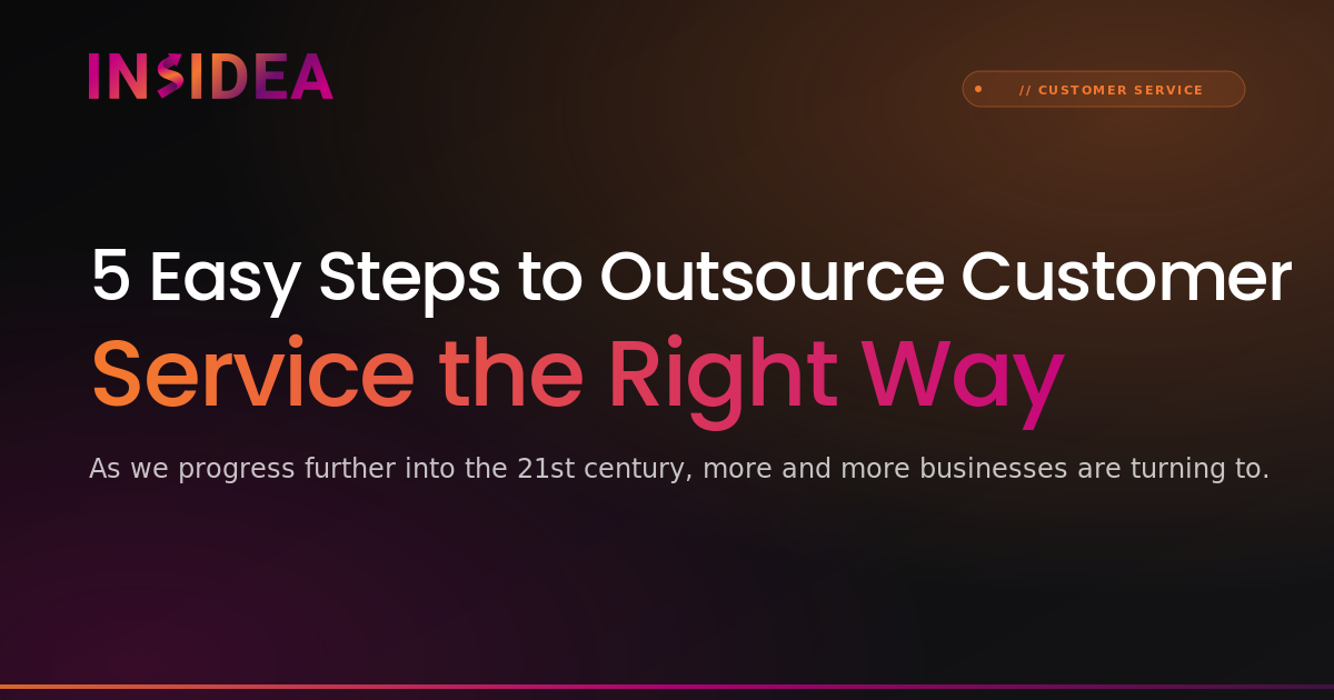 5 Easy Steps to Outsource Customer Service the Right Way