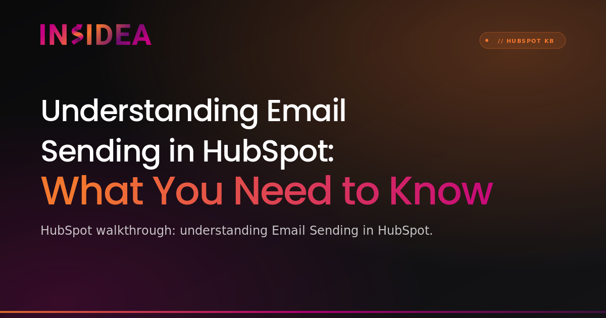 Understanding Email Sending in HubSpot: | INSIDEA