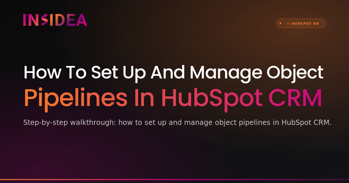 How To Set Up And Manage Object Pipelines In HubSpot CRM