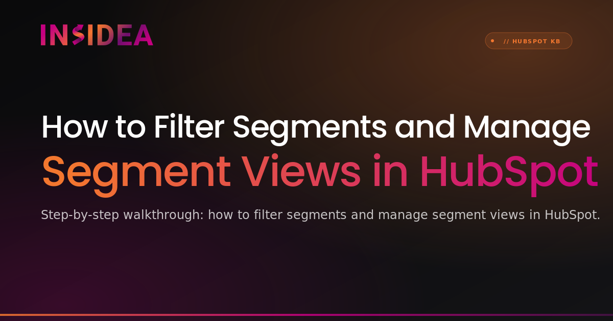 How to Filter Segments and Manage Segment Views in HubSpot