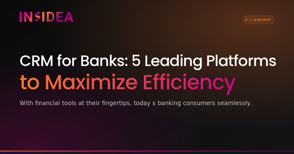 CRM for Banks: 5 Leading Platforms to Maximize Efficiency