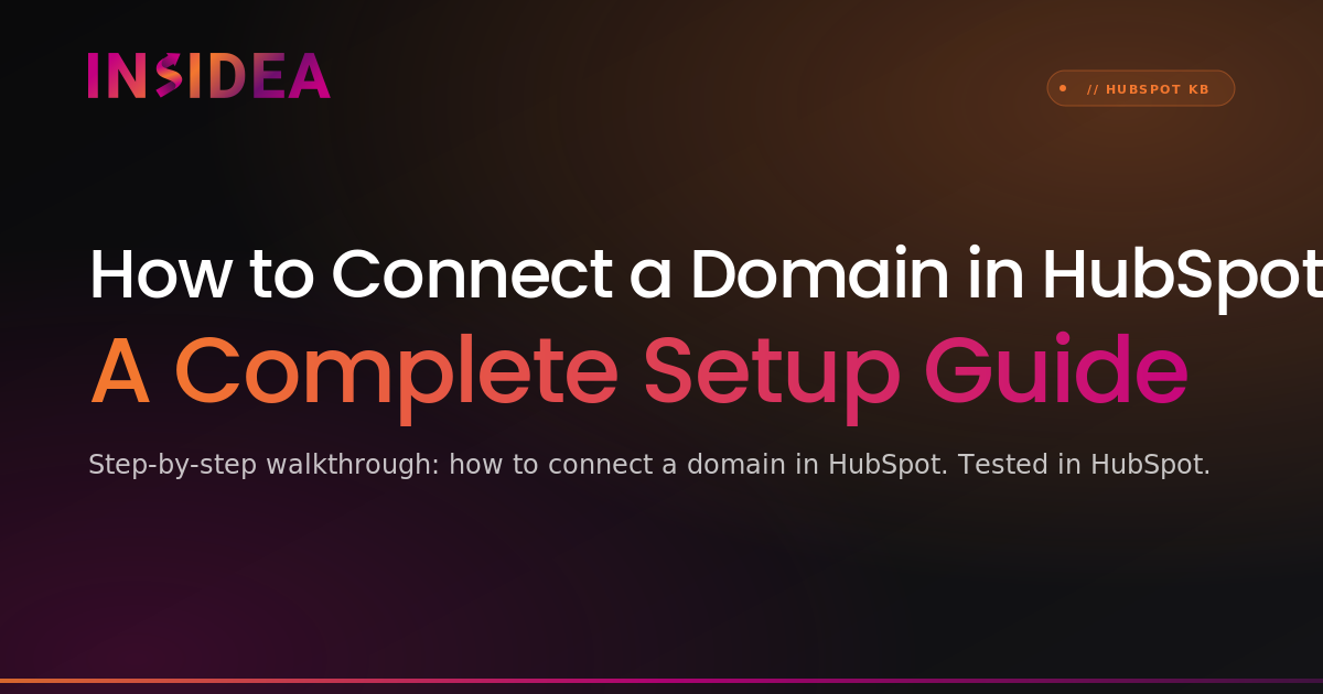How to Connect a Domain in HubSpot: A Complete Setup Guide