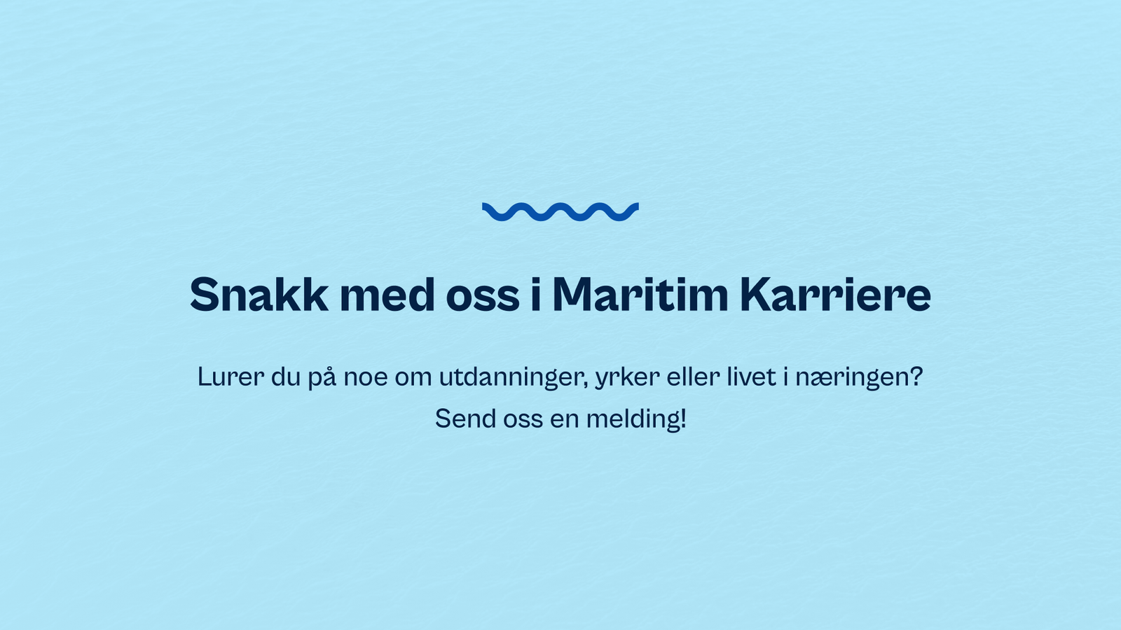 En kort overskrift og tekst med en bølge ovenfor.
